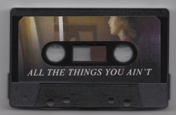 File:ALL THE THINGS YOU AIN'T-cassette.jpg