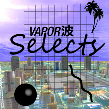 VAPOR波 Selects Vol. 1.png